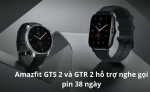 Đồng hồ thông minh Amazfit GTS 2 và GTR 2 hỗ trợ nghe gọi, pin lên tới 38 ngày.