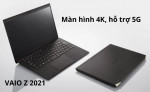 VAIO Z 2021 ra mắt: Laptop nhẹ nhất thế giới với chip dòng H, vỏ sợi carbon, màn hình 4K, hỗ trợ 5G.