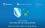 Đã có thể khai báo Y Tế trực tuyến qua ứng dụng Bluezone.