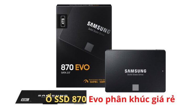 Ổ SSD Samsung tốc độ đọc ghi cao với tầm giá rẻ cho người dùng PC.
