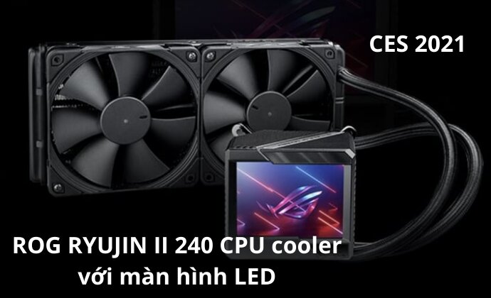 (Coming Soon) ASUS ra mắt bộ làm mát CPU ROG RYUJIN II 240 với màn hình OLED.