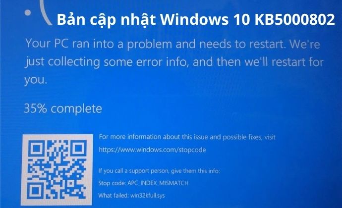 Bản cập nhật Windows 10 KB5000802 gây nên lỗi màn hình xanh.
