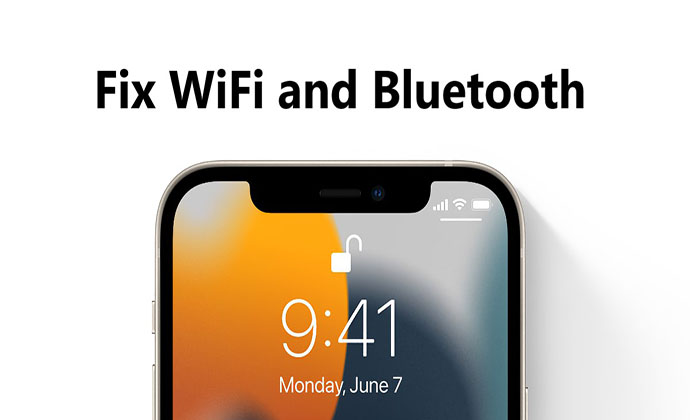 Cách khắc phục sự cố WiFi và Bluetooth sau khi nâng cấp lên iOS 15